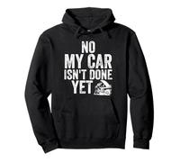 No My Car Is Not Ready Funny Mechanic Pullover Hoodie