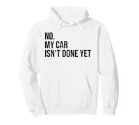 No My Car is Not Ready Funny Mechanic Pullover Hoodie