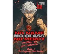 No name. No Class. No Mercy.: LitRPG saga of survival, identity, and vengeance.: 1 (The Forgotten Class)