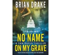No Name on my Grave: A Sam Raven Thriller: 6