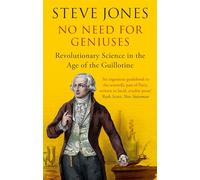 No Need for Geniuses: Revolutionary Science in the Age of the Guillotine