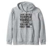 No Need Repeat Yourself I Ignored You Funny Saying Women Men Zip Hoodie