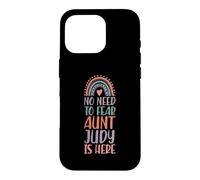 No Need To Fear Aunt Judy Is Here First Name Rainbow Auntie Case for iPhone 16 Pro