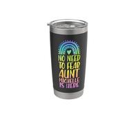 No Need to Fear Aunt Michelle is Here First Name Rainbow Stainless Steel Insulated Tumbler