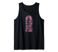 No Need to Fear Aunt Michelle is Here First Name Rainbow Tank Top