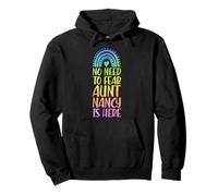 No Need To Fear Aunt Nancy Is Here First Name Rainbow Auntie Pullover Hoodie