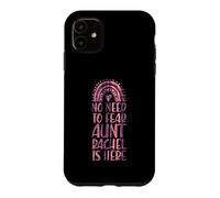 No Need To Fear Aunt Rachel Is Here First Name Rainbow Case for iPhone 11