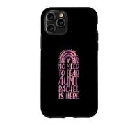 No Need To Fear Aunt Rachel Is Here First Name Rainbow Case for iPhone 11 Pro