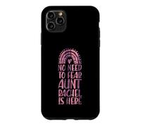 No Need To Fear Aunt Rachel Is Here First Name Rainbow Case for iPhone 11 Pro Max