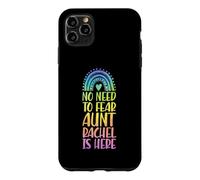 No Need To Fear Aunt Rachel Is Here First Name Rainbow Case for iPhone 11 Pro Max