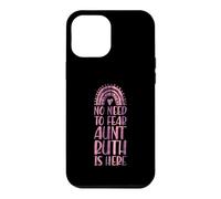 No Need To Fear Aunt Ruth is Here First Name Rainbow Auntie Case for iPhone 12 Pro Max