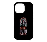 No Need To Fear Aunt Ruth Is Here First Name Rainbow Auntie Case for iPhone 14 Pro Max
