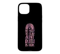 No Need To Fear Aunt Ruth is Here First Name Rainbow Auntie Case for iPhone 15 Plus