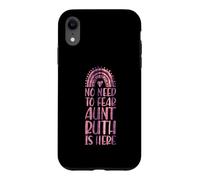 No Need To Fear Aunt Ruth is Here First Name Rainbow Auntie Case for iPhone XR