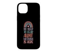 No Need To Fear Aunt Victoria Is Here First Name Rainbow Case for iPhone 14 Plus