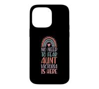 No Need To Fear Aunt Victoria Is Here First Name Rainbow Case for iPhone 14 Pro Max
