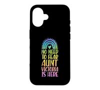 No Need To Fear Aunt Victoria Is Here First Name Rainbow Case for iPhone 16
