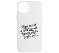 No Need To Repeat Yourself I Ignored You Funny Saying Case for iPhone 14 Plus