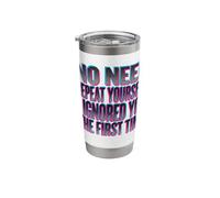 No Need to Repeat Yourself I Ignored You The First Time Stainless Steel Insulated Tumbler