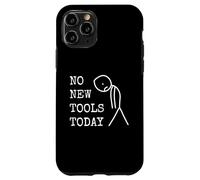 No New Tools Today Handyman Funny Mechanic Dad DIY Lovers Case for iPhone 11 Pro