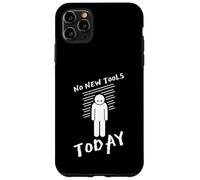 No New Tools Today Handyman Funny Mechanic Dad DIY Lovers Case for iPhone 11 Pro Max