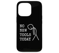 No New Tools Today Handyman Funny Mechanic Dad DIY Lovers Case for iPhone 13 Pro