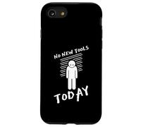 No New Tools Today Handyman Funny Mechanic Dad DIY Lovers Case for iPhone SE (2020) / 7/8