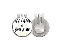 no/no All I Need Is You And Me Quote Golf Ball Marker Hat Cap Clip Enamel Magnetic