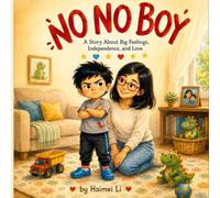 No No Boy: A Picture Book About Toddler Feelings and Big Emotions