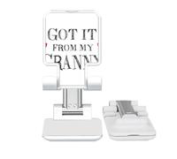 no/no Got It From My Granny Grandma Present Adjustable Cell Phone Stand Desk Foldable