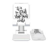 no/no It Is the First Step That Costs Quote Adjustable Cell Phone Stand Desk Foldable