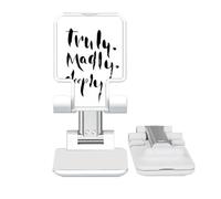 no/no Truly Madly Deeply Quote Style Adjustable Cell Phone Stand Desk Foldable