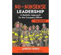 No-Nonsense Leadership: A Realistic Approach for the Company Officer