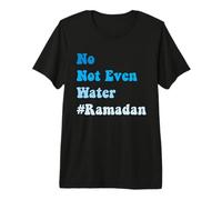 No Not Even Water Fasting Muslim Ramadan 2026 Muslim Boys Premium T-Shirt