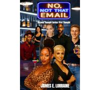 No Not That Email: Second Thought Series: First Thought