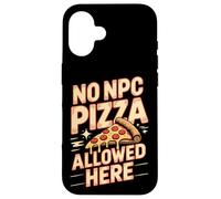 No Npc Pizza Allowed Here Gamer Pizza Meme Case for iPhone 16