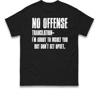 No Offense Translation I'm About to Insult You Cheeky Phrase T Shirt - Funny Sarcastic Unisex T Shirt,Funny Quote Gift Top Black