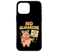 No Oligarchs Stop Hogging the Wealth Cute Pig Case for iPhone 16 Pro Max