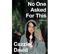 No One Asked for This: Essays - Paperback / softback NEW David, Cazzie 2020
