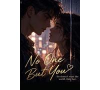 No One But You: He doesn’t want the world. Only her. (The Soulbound Chronicles series)