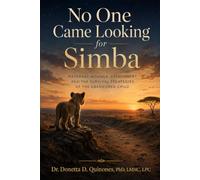 No One Came Looking for Simba: Maternal Wounds, Attachment, and the Survival Strategies of the Abandoned Child