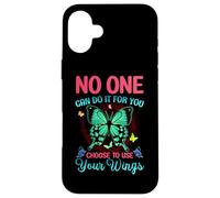 No One Can Do It For You Choose To Use Your Wings Case for iPhone 16 Plus