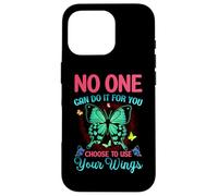 No One Can Do It For You Choose To Use Your Wings Case for iPhone 16 Pro