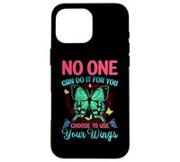 No One Can Do It For You Choose To Use Your Wings Case for iPhone 16 Pro Max