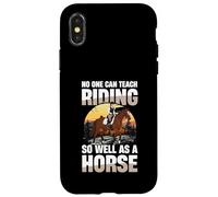 No One Can Teach Riding So Well As A Horse Case for iPhone X/XS