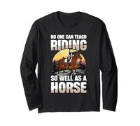 No One Can Teach Riding So Well As A Horse Long Sleeve T-Shirt