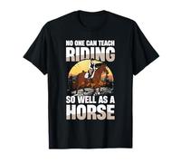 No One Can Teach Riding So Well As A Horse T-Shirt