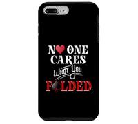 No One Cares What You Folded Card Poker Player Playing Poker Case for iPhone 7 Plus/8 Plus