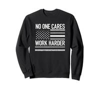 No One Cares Work Harder Motivational Workout Gym USA Flag Sweatshirt
