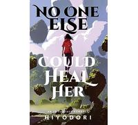 No One Else Could Heal Her: An FF Fantasy Romance: 0 (Clem & Wist)
